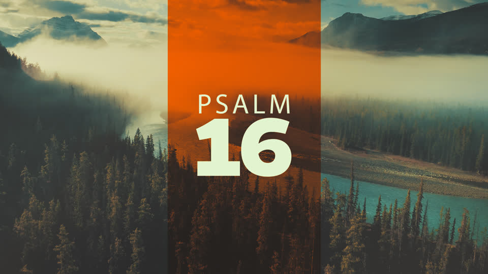 Psalm 16 by Freebridge Media - EasyWorship Media